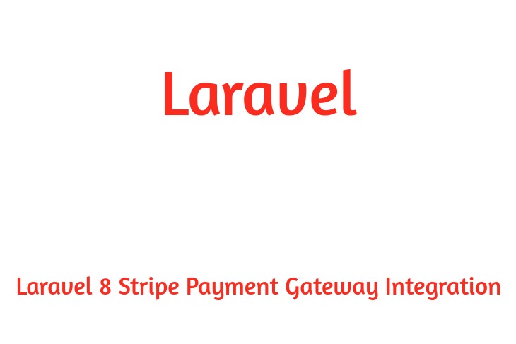Laravel 8 Stripe Payment Gateway integration example