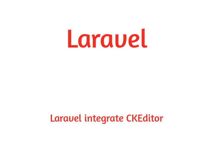 Laravel integrate CKEditor example