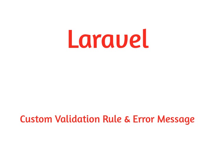 Laravel 8 Custom Validation Error Messages