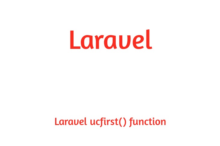 Laravel ucfirst() function Example