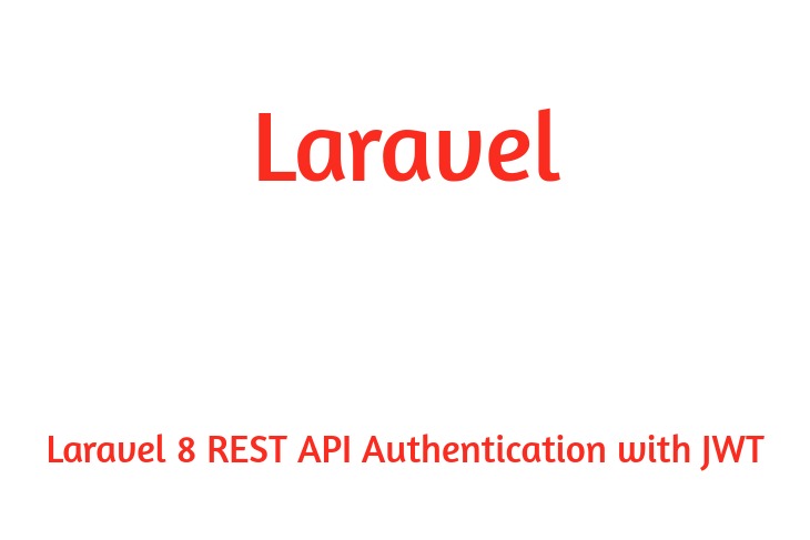 Laravel 8 REST API Authentication with JWT