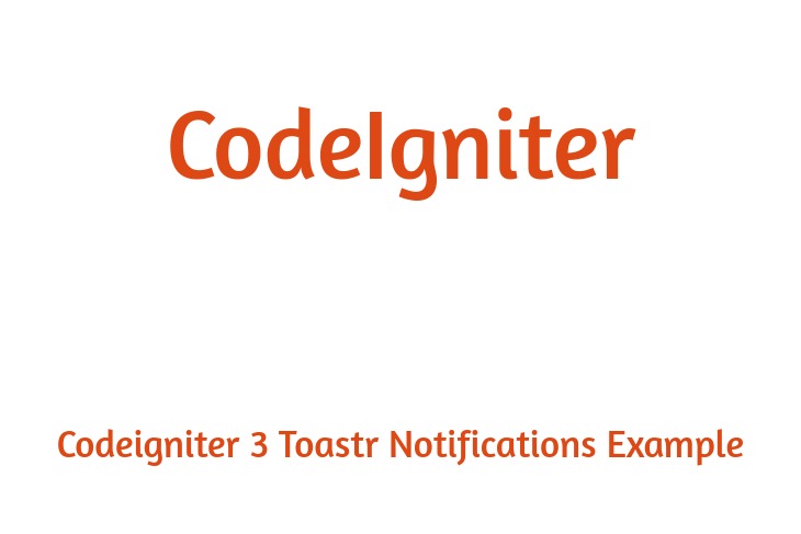 Codeigniter 3 Toastr Notifications Example