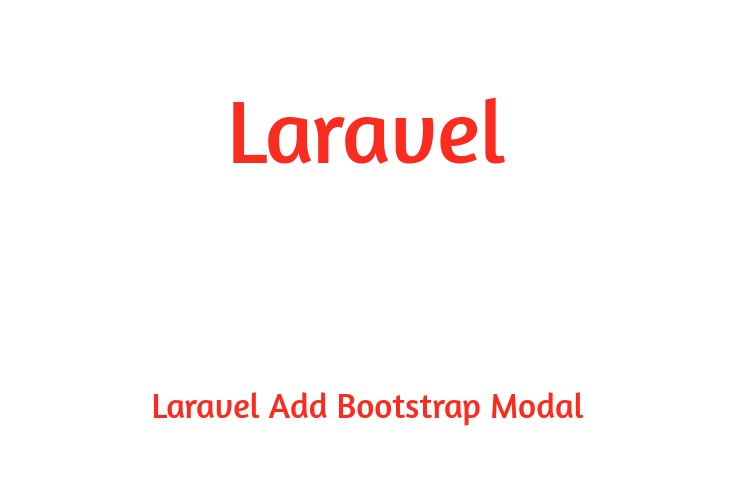 Laravel Add Bootstrap Modal