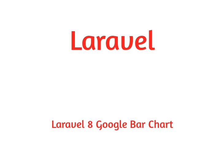 Laravel 8 Google Bar Chart