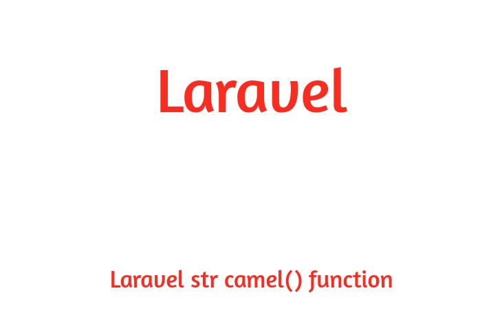 Laravel str camel() function