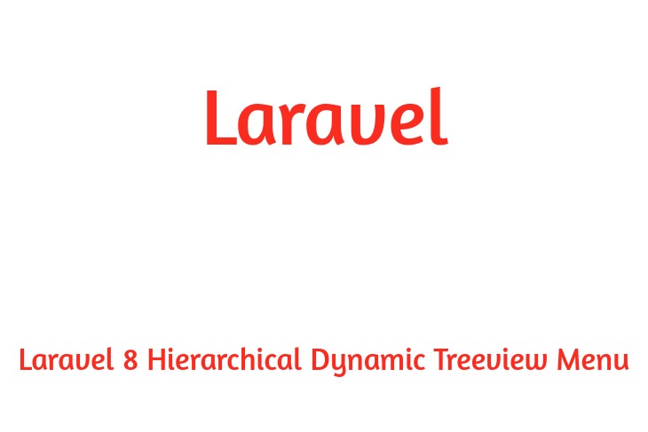 Laravel Create Hierarchical Dynamic Treeview Menu