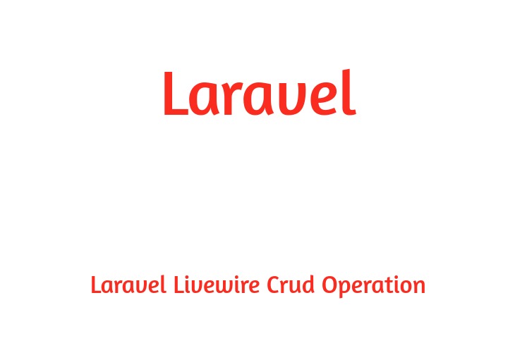 Laravel Livewire Crud Operation