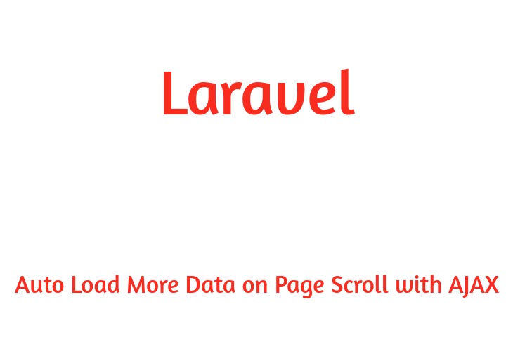 Laravel 8 Auto Load More Data on Page Scroll with AJAX