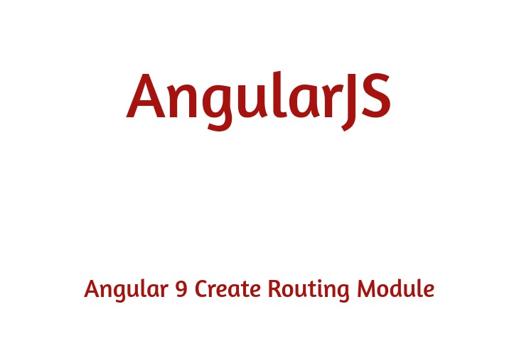 Angular 9 Create Routing Module