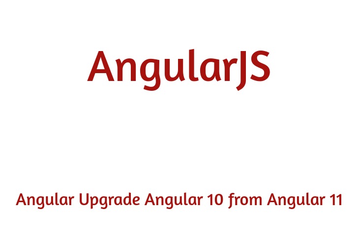Angular Upgrade Angular 10 from Angular 11