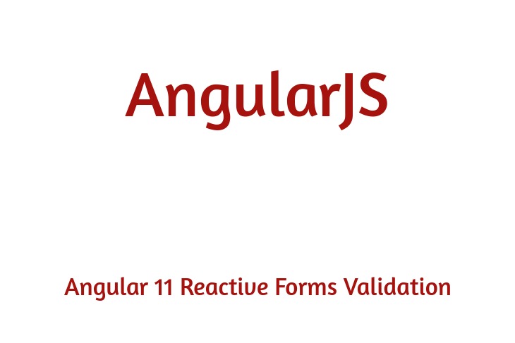 Angular 11 Reactive Forms Validation