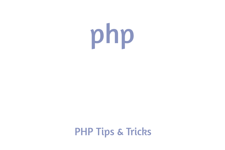 PHP Tips & Tricks Some PHP Hacks Every Programmer Should Know