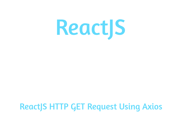 ReactJS HTTP GET Request Using Axios