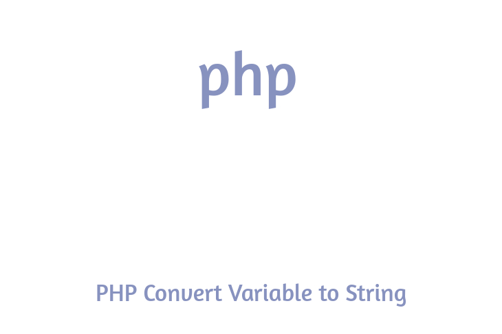 PHP Convert Variable to String
