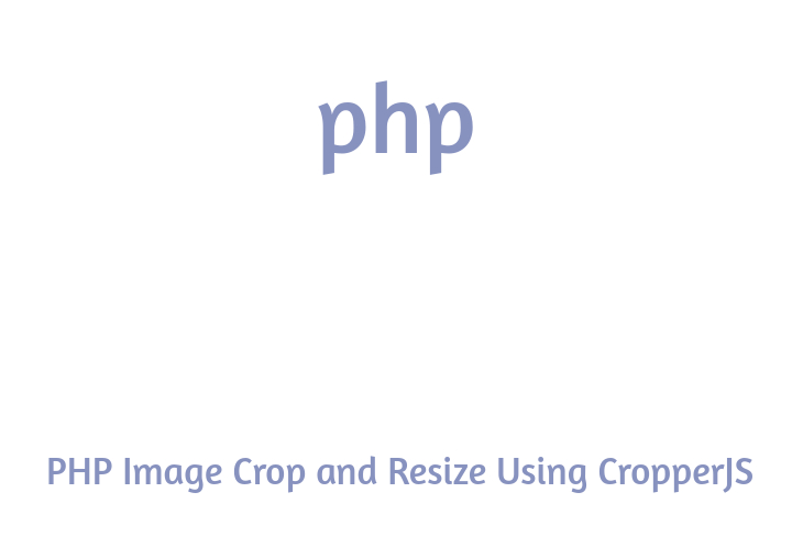 PHP Image Crop and Resize Using CropperJS