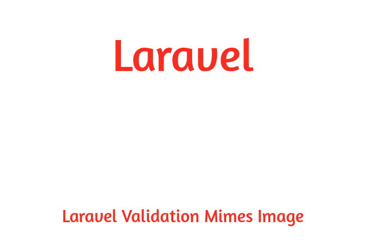 Laravel Validation Mimes Images