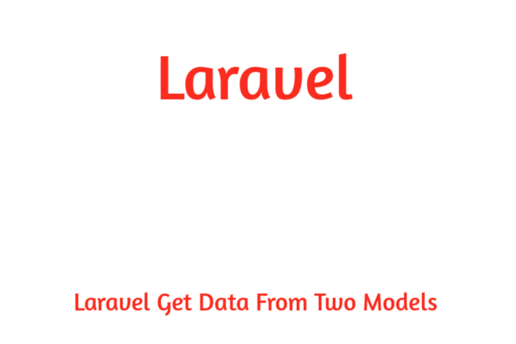 Laravel - How to get Data From Two Models?